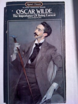 The Importance of Being Earnest and Other Plays