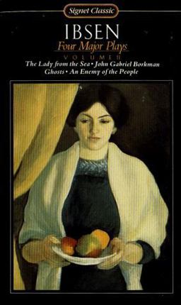 Four Major Plays Ghosts an Enemy People the Lady from Sea John Gabriel Borkman  9780451525154 Front Cover