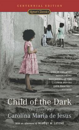 Child of the Dark The Diary of Carolina Maria de Jesus 50th 9780451529107 Front Cover