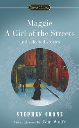 Maggie, a Girl of the Streets and Selected Stories  9780451529985 Front Cover