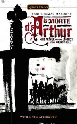 Morte D'Arthur King Arthur and the Legends of the Round Table  9780451531490 Front Cover
