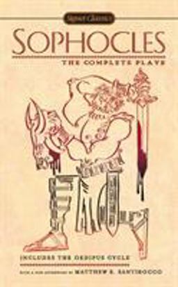 Sophocles: the Complete Plays  9780451531537 Front Cover