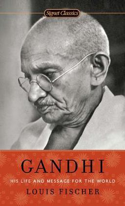 Gandhi His Life and Message for the World  9780451531704 Front Cover