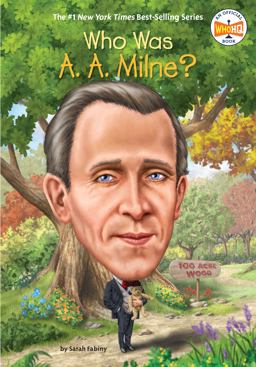 Who Was A. A. Milne?  9780451532428 Front Cover