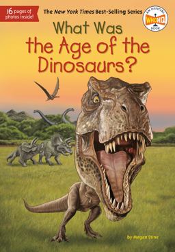 What Was the Age of the Dinosaurs?  9780451532640 Front Cover