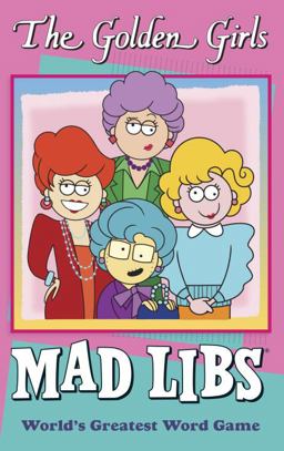 The Golden Girls Mad Libs