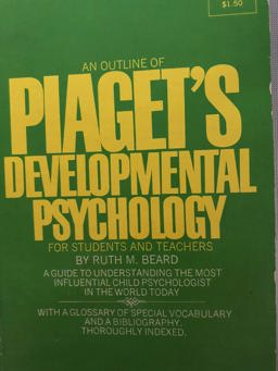 An Outline of Piaget's Developmental Psychology for Students and Teachers