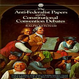 Anti-Federalist Papers and the Constitutional Convention Debates  9780451625250 Front Cover