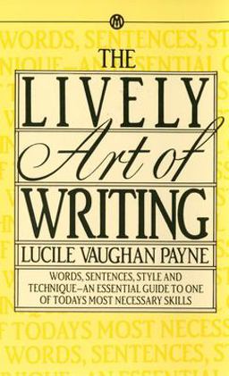 Lively Art of Writing  9780451627124 Front Cover
