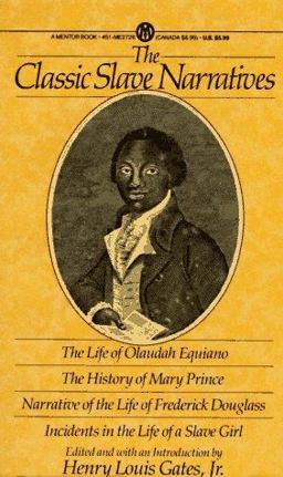 Classic Slave Narratives The Life of Olaudah Equiano, The History of Mary Prince, Narrative of the Life of Frederick Dougalas  9780451627261 Front Cover