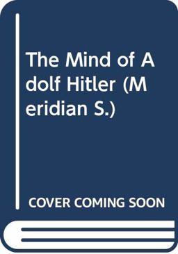 The Mind of Adolf Hitler