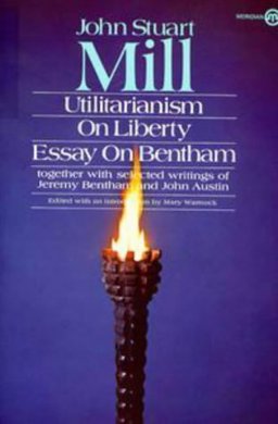 Utilitarianism, on Liberty, Essay on Bentham Together with Selected Writings of Jeremy Bentham and John Austin  9780452009707 Front Cover