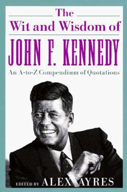 The Wit and Wisdom of John F. Kennedy