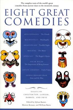 Eight Great Comedies The Complete Texts of the World's Great Comedies from Ancient Times to the Twentieth Century  9780452011700 Front Cover