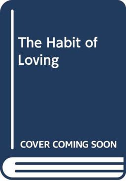 The Habit of Loving