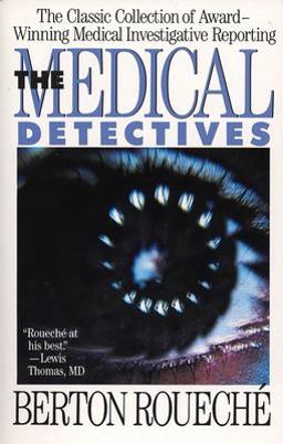 Medical Detectives The Classic Collection of Award-Winning Medical Investigative Reporting  9780452265882 Front Cover