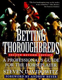 Betting Thoroughbreds A Professional's Guide for the Horseplayer 2nd 9780452270428 Front Cover