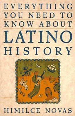 Everything You Need to Know about Latino History  9780452271005 Front Cover