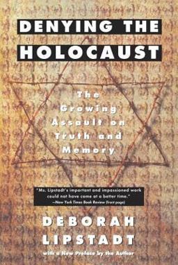 Denying the Holocaust The Growing Assault on Truth and Memory  9780452272743 Front Cover