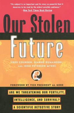 Our Stolen Future Are We Threatening Our Fertility, Intelligence, and Survival?--A Scientific Detective Story  9780452274143 Front Cover