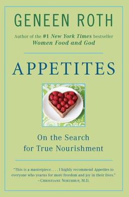 Appetites On the Search for True Nourishment  9780452276796 Front Cover