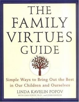 Family Virtues Guide Simple Ways to Bring Out the Best in Our Children and Ourselves  9780452278103 Front Cover
