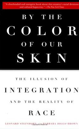 By the Color of Our Skin The Illusion of Integration and the Reality of Race  9780452278738 Front Cover