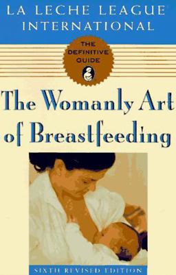 Womanly Art of Breastfeeding 6th 9780452279087 Front Cover