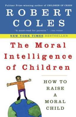 The Moral Intelligence of Children The Moral Intelligence of Children