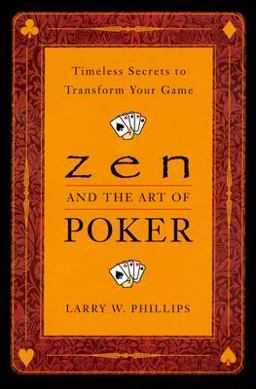 Zen and the Art of Poker Timeless Secrets to Transform Your Game  9780452281264 Front Cover