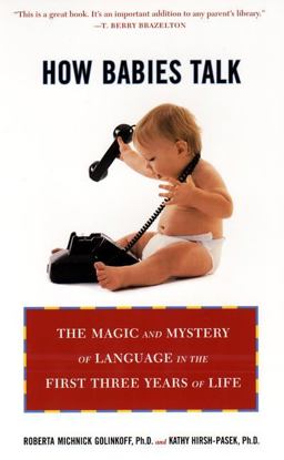 How Babies Talk The Magic and Mystery of Language in the First Three Years of Life  9780452281738 Front Cover