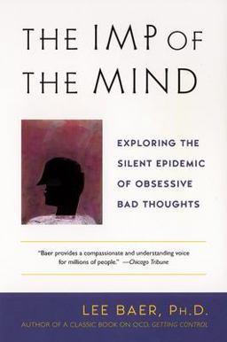 Imp of the Mind Exploring the Silent Epidemic of Obsessive Bad Thoughts  9780452283077 Front Cover