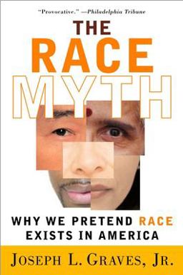 Race Myth Why We Pretend Race Exists in America  9780452286580 Front Cover