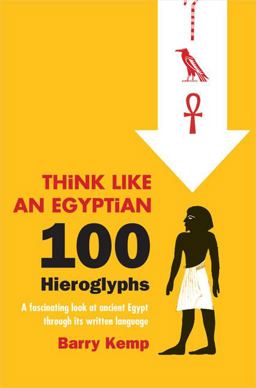 Think Like an Egyptian 100 Hieroglyphs  9780452287013 Front Cover