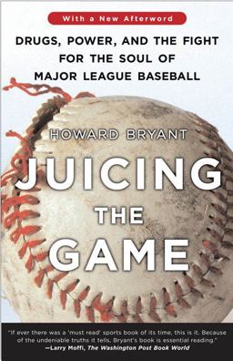 Juicing the Game Drugs, Power, and the Fight for the Soul of Major League Baseball  9780452287419 Front Cover