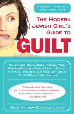 Modern Jewish Girl's Guide to Guilt  9780452287488 Front Cover