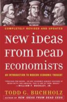 New Ideas from Dead Economists An Introduction to Modern Economic Thought  9780452288447 Front Cover