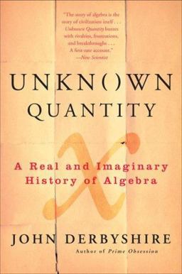 Unknown Quantity A Real and Imaginary History of Algebra  9780452288539 Front Cover