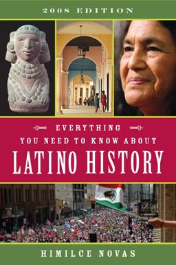 Everything You Need to Know about Latino History 2008 Edition  9780452288898 Front Cover
