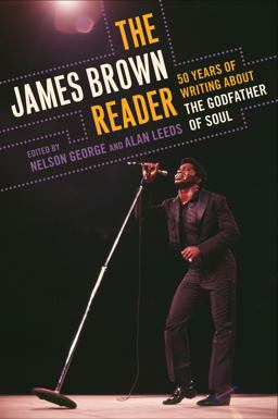 James Brown Reader Fifty Years of Writing about the Godfather of Soul  9780452289468 Front Cover