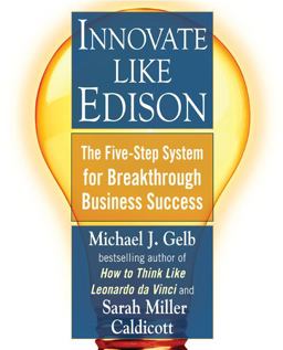 Innovate Like Edison The Five-Step System for Breakthrough Business Success  9780452289826 Front Cover