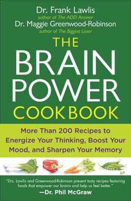 Brain Power Cookbook More Than 200 Recipes to Energize Your Thinking, Boost YourMood, and Sharpen You R Memory  9780452290136 Front Cover