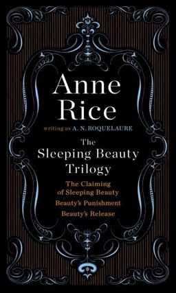 Sleeping Beauty Trilogy Box Set The Claiming of Sleeping Beauty; Beauty's Punishment; Beauty's Release  9780452294752 Front Cover