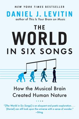 World in Six Songs How the Musical Brain Created Human Nature  9780452295483 Front Cover