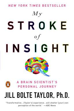 My Stroke of Insight A Brain Scientist's Personal Journey  9780452295544 Front Cover