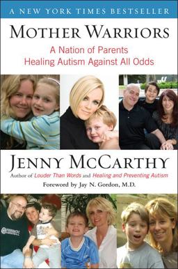 Mother Warriors A Nation of Parents Healing Autism Against All Odds  9780452295605 Front Cover