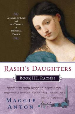Rashi's Daughters, Book III: Rachel A Novel of Love and the Talmud in Medieval France  9780452295681 Front Cover