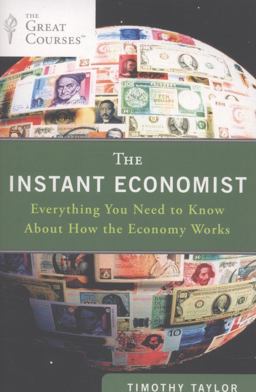 Instant Economist Everything You Need to Know about How the Economy Works  9780452297524 Front Cover