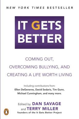 It Gets Better Coming Out, Overcoming Bullying, and Creating a Life Worth Living  9780452297616 Front Cover