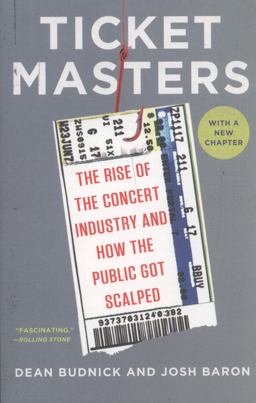 Ticket Masters The Rise of the Concert Industry and How the Public Got Scalped  9780452298088 Front Cover